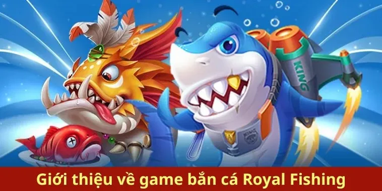 Cách Chơi Bắn Cá Royal Fishing Tại AE888 Hiệu Quả Với Mẹo Săn Thưởng Lớn 2 Cách Chơi Bắn Cá Royal Fishing Tại AE888 Hiệu Quả Với Mẹo Săn Thưởng Lớn